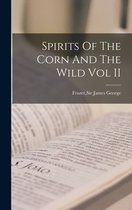 Spirits Of The Corn And The Wild Vol II