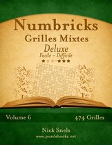 Numbricks Grilles Mixtes Deluxe - Facile a Difficile - Volume 6 - 474 Grilles
