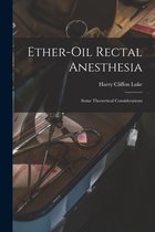 Ether-oil Rectal Anesthesia