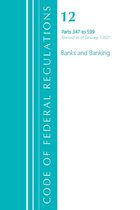 Code of Federal Regulations, Title 12 Banks and Banking 347-599, Revised as of January 1, 2021