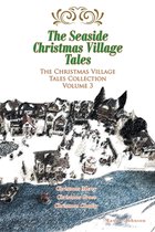 The Christmas Village Tales Collection-The Seaside Christmas Village Tales