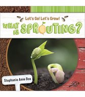 Let's Go! Let's Grow!- What Is Sprouting?