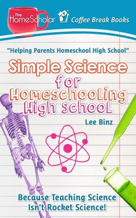 Coffee Break Books- Simple Science for Homeschooling High Sc ... - cover