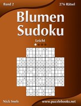 Blumen Sudoku - Leicht - Band 2 - 276 Ratsel