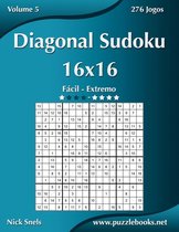 Diagonal Sudoku- Diagonal Sudoku 16x16 - Fácil ao Extremo - Volume 5 - 276 Jogos