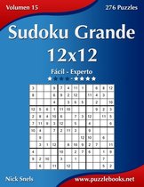 Sudoku Grande 12x12 - De Facil a Experto - Volumen 15 - 276 Puzzles