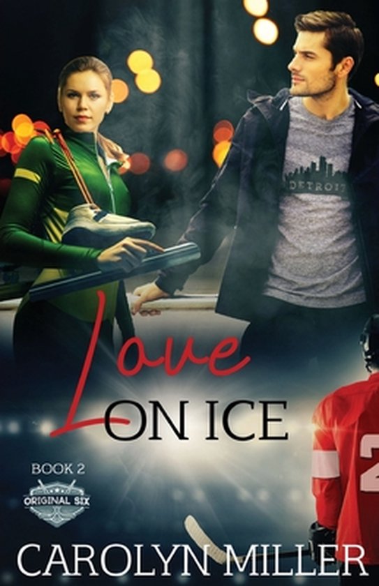 Original Six Hockey Romance- Love on Ice - cover