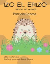 Fábulas de Valores Para Niños en Español Para Aprender A Leer Muy Divertidas. Cuentos Fáciles de Lee- Izo el erizo