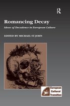 Studies in European Cultural Transition - Romancing Decay