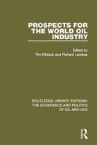 Routledge Library Editions: The Economics and Politics of Oil and Gas - Prospects for the World Oil Industry