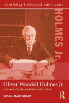 Routledge Historical Americans - Oliver Wendell Holmes, Jr.