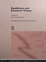 Routledge Studies in the History of Economics - Equilibrium and Economic Theory