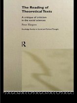 Routledge Studies in Social and Political Thought - The Reading of Theoretical Texts