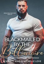 Irresistible Brothers 10 - Blackmailed by the Billionaire