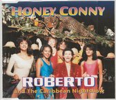 ROBERTO CARIBBEAN NIGHTSHOW - - HONEY CONNY