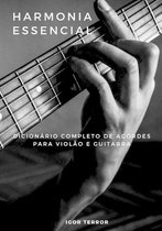Harmonia Essencial- Harmonia Essencial - Dicionário completo de acordes para Violão e Guitarra