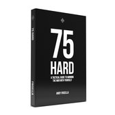 75 HARD A TACTICAL GUIDE TO WINNING THE WAR WITH YOURSELF