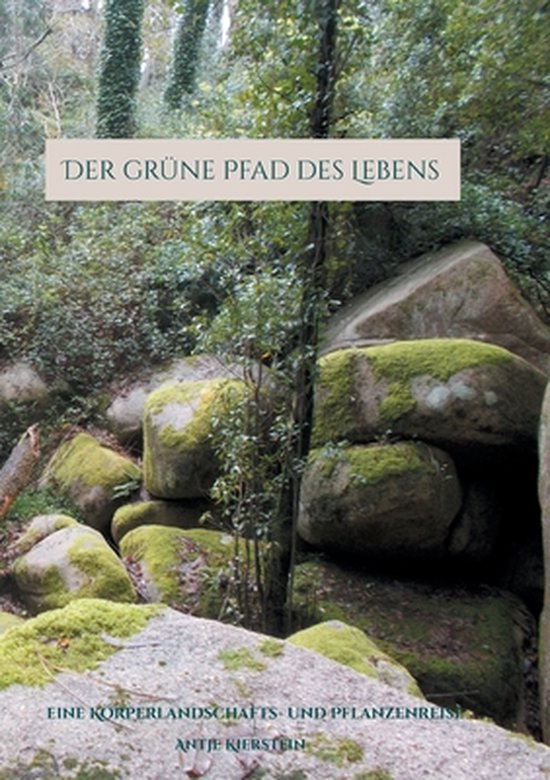 Der grüne Pfad des Lebens 9783755727033 Antje Kierstein Boeken