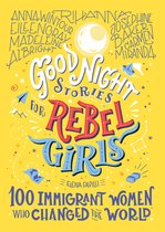 Good Night Stories for Rebel Girls - 100 Immigrant Women Who Changed the World