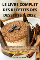 Le Livre Complet Des Recettes Des Desserts 2022