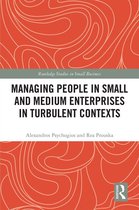 Routledge Studies in Entrepreneurship and Small Business - Managing People in Small and Medium Enterprises in Turbulent Contexts