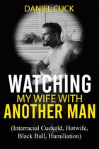 Cuckold Erotica - Watching My Wife with Another Man