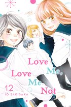 Love Me, Love Me Not 12 - Love Me, Love Me Not, Vol. 12