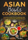 Asian Kitchen 5 - Asian Bowls Cookbook
