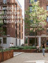 Jaarboek Landschapsarchitectuur en Stedenbouw in Nederland  -   Jaarboek Landschapsarchitectuur en stedenbouw in Nederland 2021