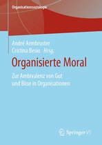 Organisationssoziologie - Organisierte Moral