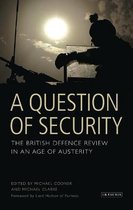 A Question of Security: The British Defence Review in an Age of Austerity