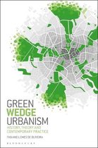 Green Wedge Urbanism History, Theory and Contemporary Practice