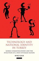 Technology and National Identity in Turkey: Mobile Communications and the Evolution of a Post-Ottoman Nation