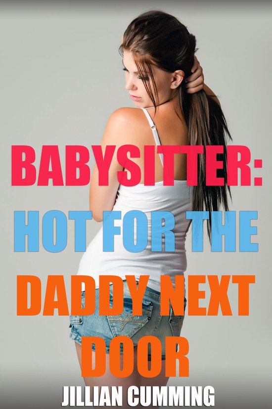 Babysitter Hot The Daddy Next Door Ebook Jillian Cumming Boeken Bol