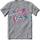 Love Is Love | Pride T-Shirt | Grappig LHBTIQ+ / LGBTQ / Gay / Homo / Lesbi Cadeau Shirt | Dames - Heren - Unisex | Tshirt Kleding Kado | - Donker Grijs - Gemaleerd - S