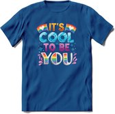 Its Cool To Be You | Pride T-Shirt | Grappig LHBTIQ+ / LGBTQ / Gay / Homo / Lesbi Cadeau Shirt | Dames - Heren - Unisex | Tshirt Kleding Kado | - Donker Blauw - XXL
