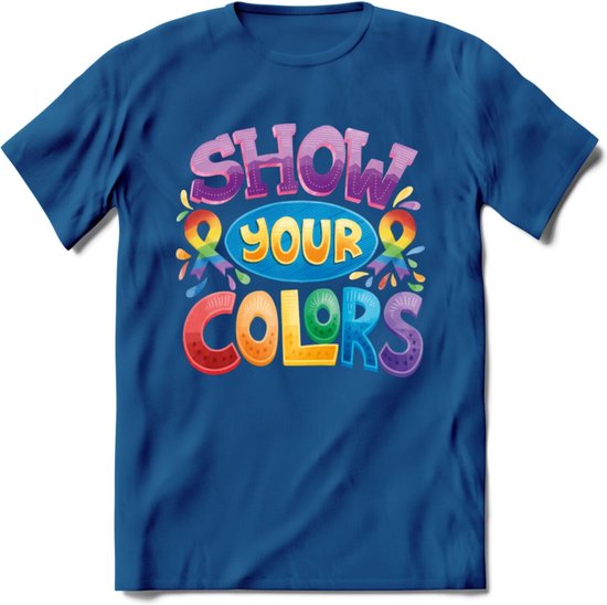 Foto: Show your colors pride t shirt grappig lhbtiq lgbtq gay homo lesbi cadeau shirt dames heren unisex tshirt kleding kado donker blauw s