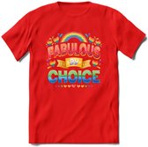 Fabulous By Choice | Pride T-Shirt | Grappig LHBTIQ+ / LGBTQ / Gay / Homo / Lesbi Cadeau Shirt | Dames - Heren - Unisex | Tshirt Kleding Kado | - Rood - XXL