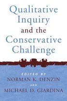 International Congress of Qualitative Inquiry Series - Qualitative Inquiry and the Conservative Challenge