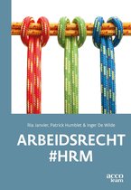 Samenvatting Arbeidsrecht #HRM, ISBN: 9789464148473  HRM En Arbeidsrecht