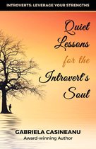 Introvert Strengths 1 - Quiet Lessons for the Introvert’s Soul