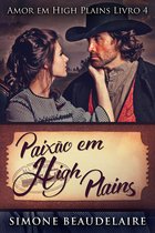 Amor em High Plains 4 - Paixão em High Plains