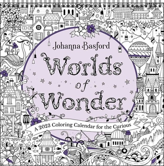 Johanna Basford Worlds of Wonder 2023 Coloring Wall Calendar, Johanna