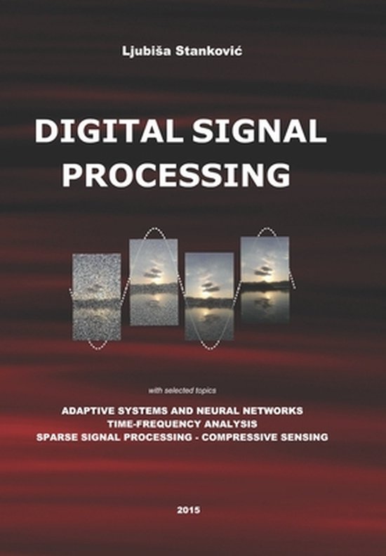 Digital Signal Processing with selected topics 9781514179987