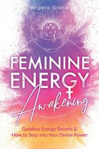 Divine Feminine Energy Awakening- Feminine Energy Awakening