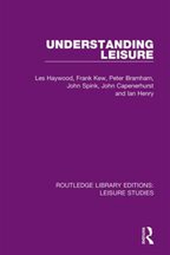 Routledge Library Editions Leisure Studies Understanding Leisure