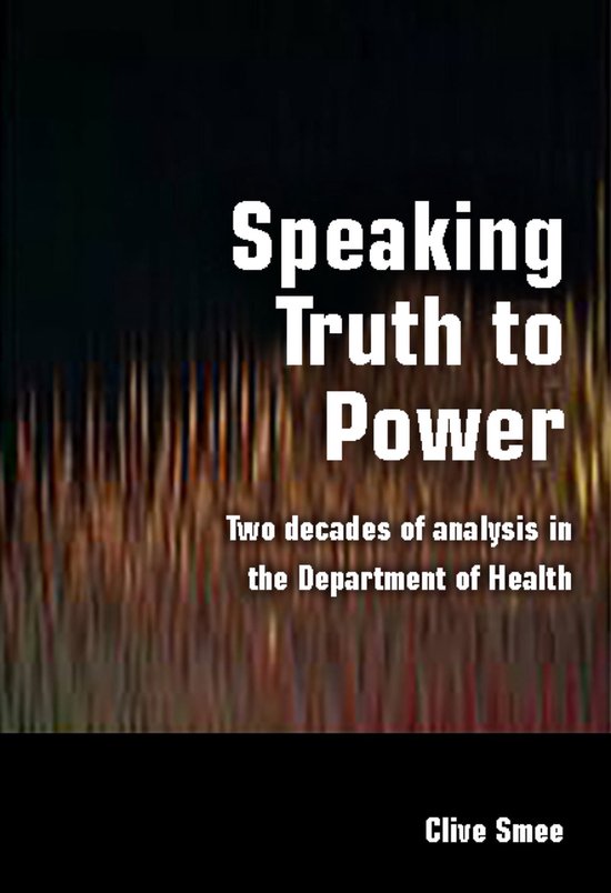 Truth To Power Speaking Truth to Power (ebook), Clive Smee | 9781315357515 | Boeken ...