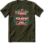 My Heart Is You - Valentijn T-Shirt | Grappig Valentijnsdag Cadeautje voor Hem en Haar | Dames - Heren - Unisex | Kleding Cadeau | - Leger Groen - S