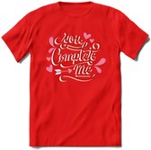 You Complete Me - Valentijn T-Shirt | Grappig Valentijnsdag Cadeautje voor Hem en Haar | Dames - Heren - Unisex | Kleding Cadeau | - Rood - M