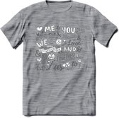 Me and You - Valentijn T-Shirt | Grappig Valentijnsdag Cadeautje voor Hem en Haar | Dames - Heren - Unisex | Kleding Cadeau | - Donker Grijs - Gemaleerd - XL